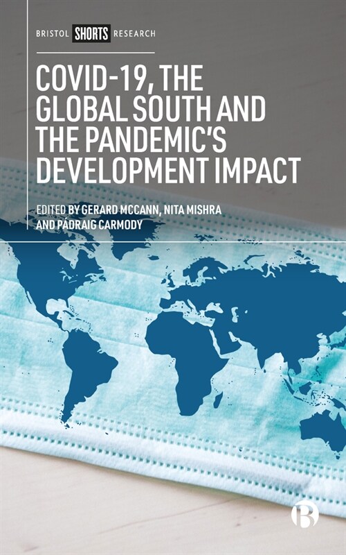 COVID-19, the Global South and the Pandemic’s Development Impact (Paperback)