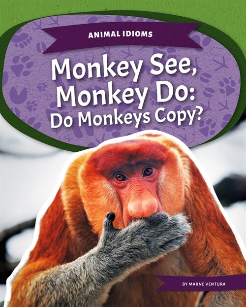 Monkey See, Monkey Do: Do Monkeys Copy?: Do Monkeys Copy? (Library Binding)