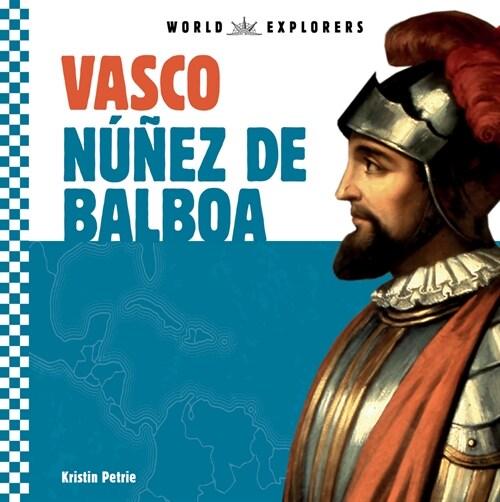 Vasco N夾ez de Balboa (Library Binding)