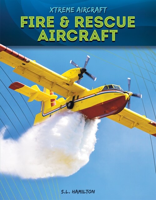 Fire & Rescue Aircraft (Library Binding)