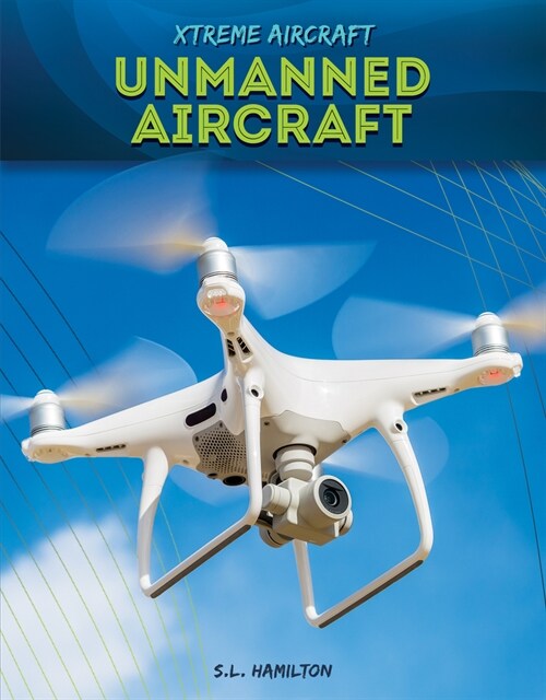 Unmanned Aircraft (Library Binding)
