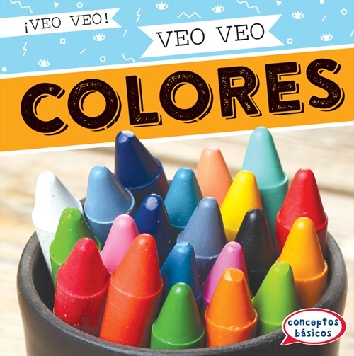 Veo Veo Colores (I Spy Colors) (Library Binding)