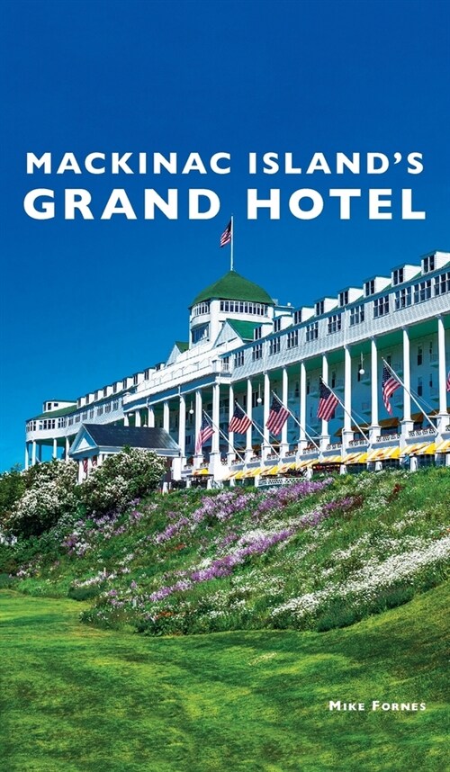 Mackinac Islands Grand Hotel (Hardcover)