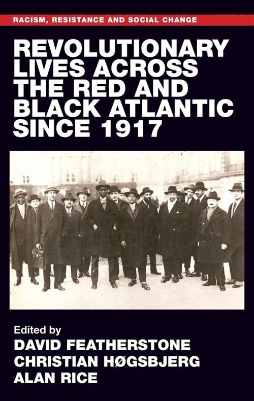 Revolutionary Lives of the Red and Black Atlantic Since 1917 (Hardcover)