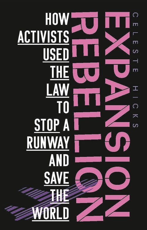 Expansion Rebellion : Using the Law to Fight a Runway and Save the Planet (Paperback)