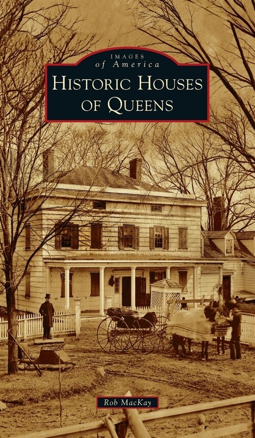 Historic Houses of Queens (Hardcover)