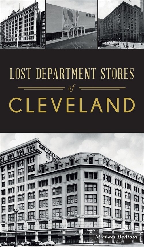 Lost Department Stores of Cleveland (Hardcover)