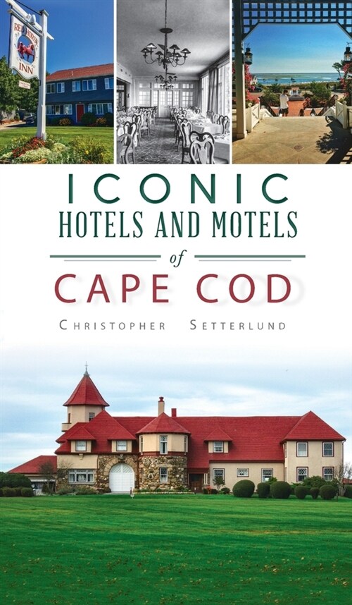 Iconic Hotels and Resorts of Cape Cod (Hardcover)