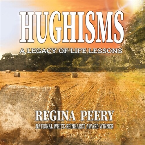 Hughisms: A Legacy of Lifes Lessons (Paperback)