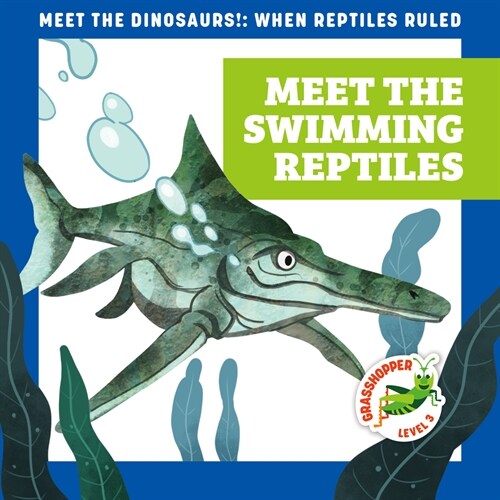 Meet the Swimming Reptiles (Library Binding)