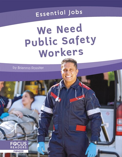 We Need Public Safety Workers (Library Binding)