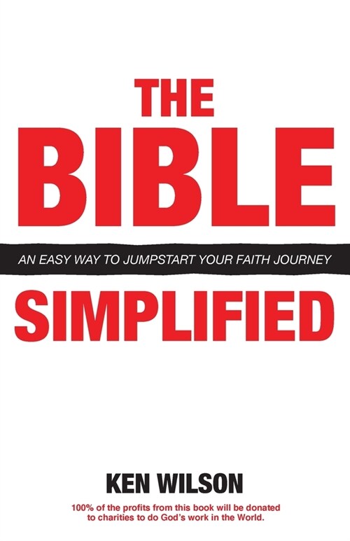 The Bible... Simplified: An Easy Way to Jumpstart Your Faith Journey (Paperback)