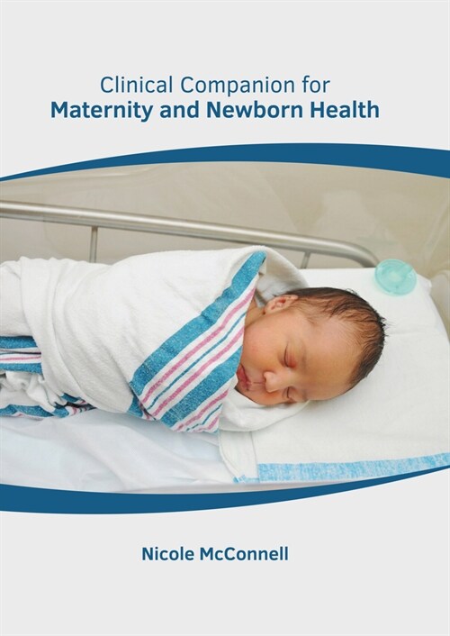 Clinical Companion for Maternity and Newborn Health (Hardcover)