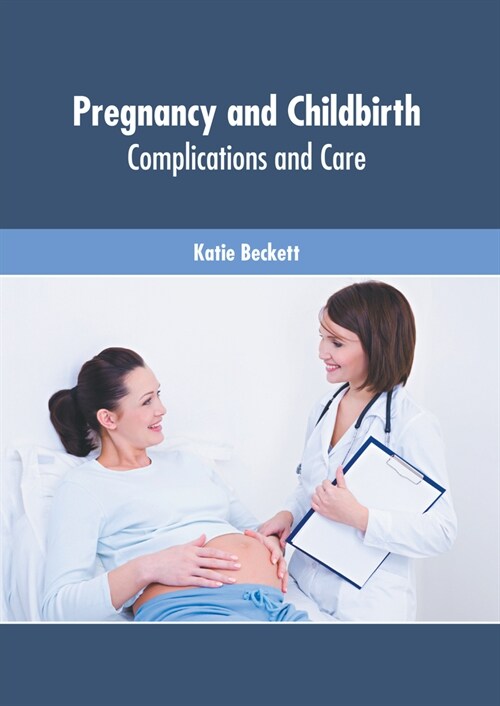 Pregnancy and Childbirth: Complications and Care (Hardcover)