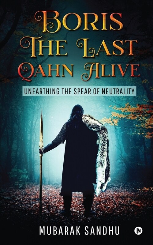 Boris - The Last Qahn Alive: Unearthing the Spear of Neutrality (Paperback)