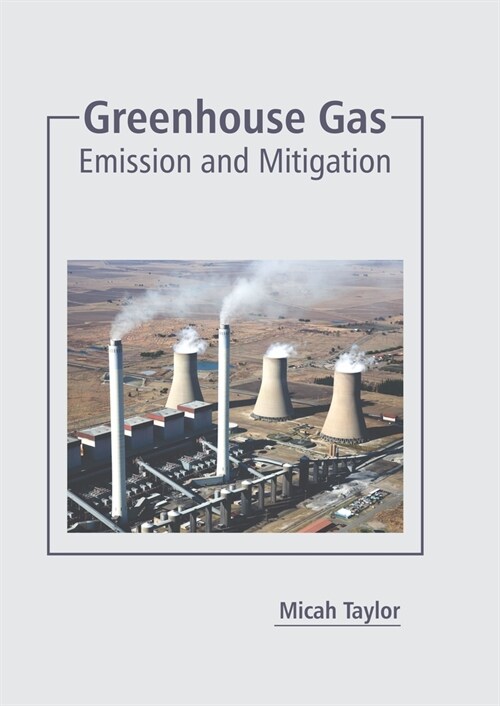 Greenhouse Gas: Emission and Mitigation (Hardcover)