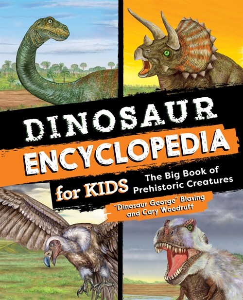 Dinosaur Encyclopedia for Kids: The Big Book of Prehistoric Creatures (Hardcover)