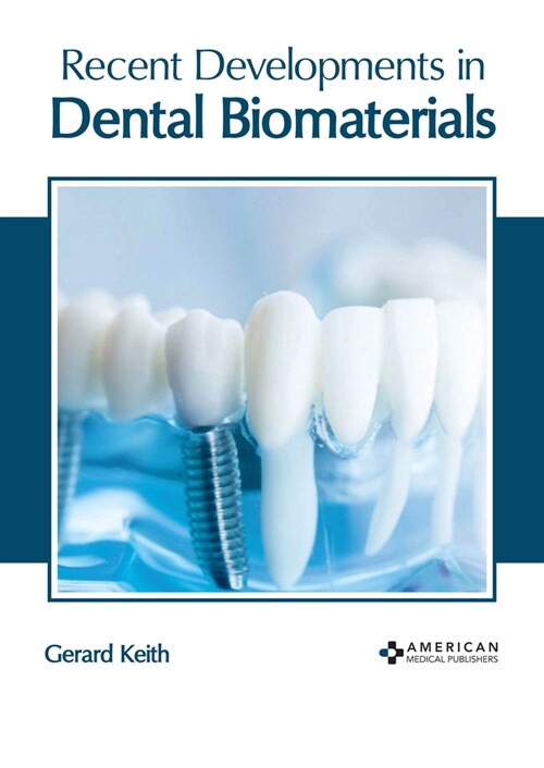 Recent Developments in Dental Biomaterials (Hardcover)