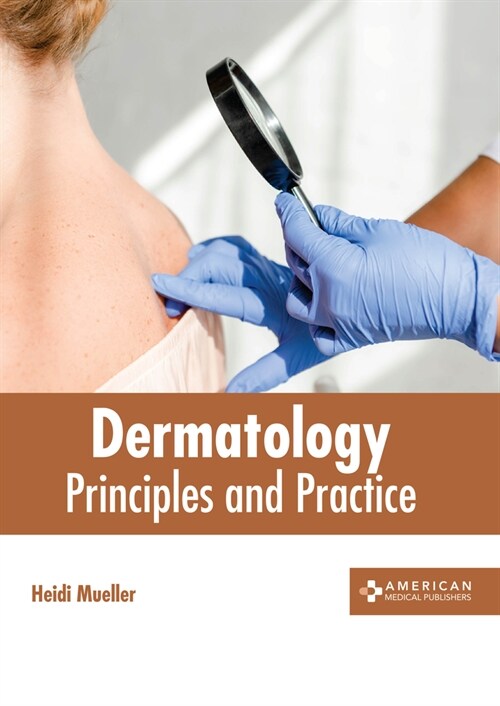 Dermatology: Principles and Practice (Hardcover)