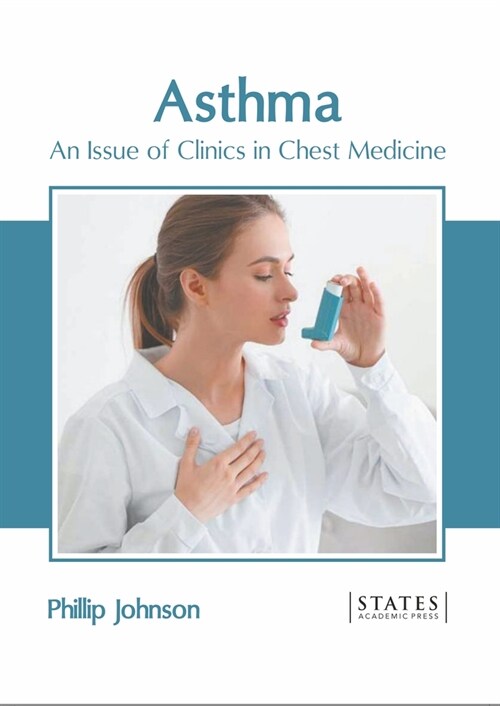 Asthma: An Issue of Clinics in Chest Medicine (Hardcover)