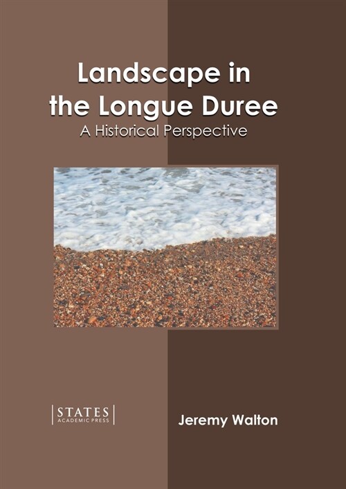 Landscape in the Longue Duree: A Historical Perspective (Hardcover)