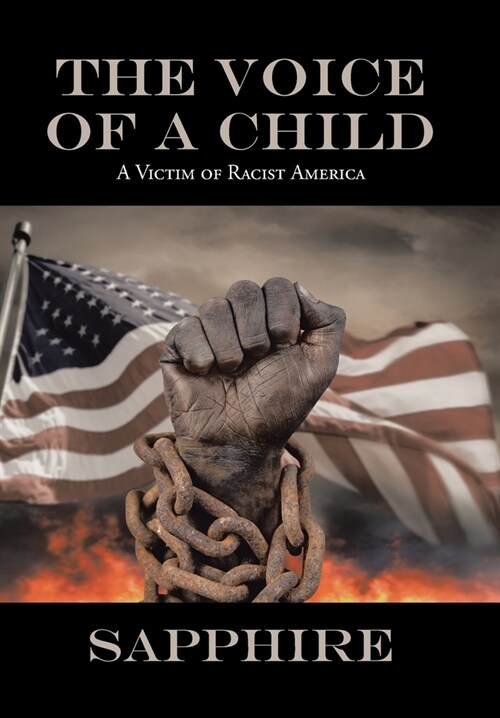 The Voice of a Child: A Victim of Racist America (Hardcover)