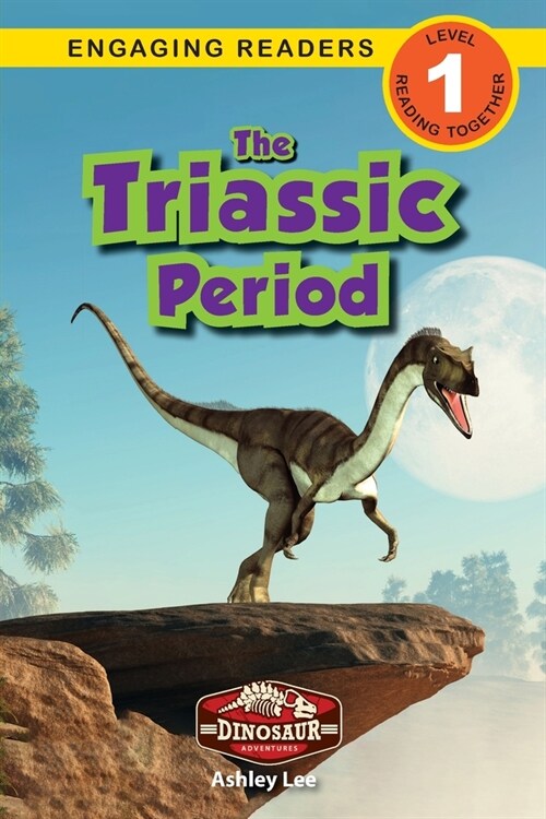 The Triassic Period: Dinosaur Adventures (Engaging Readers, Level 1) (Paperback)