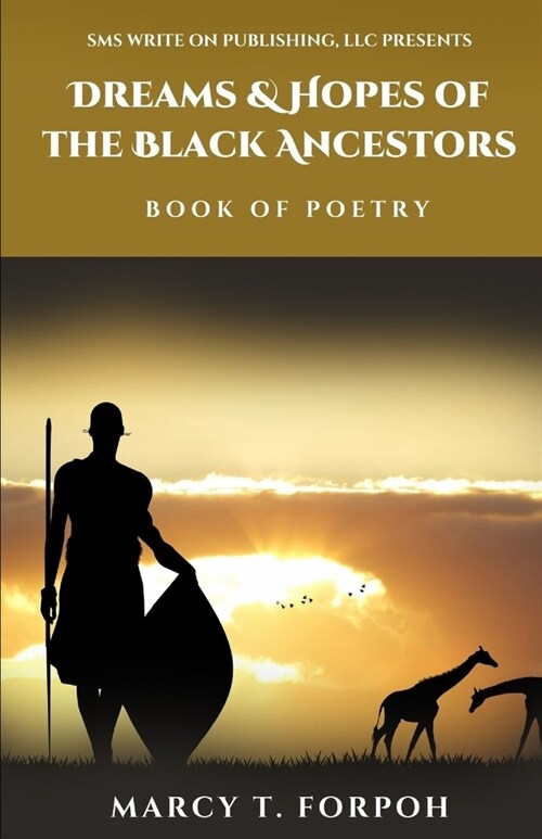 Dreams & Hopes Of The Black Ancestors: Book of Poetry (Paperback)