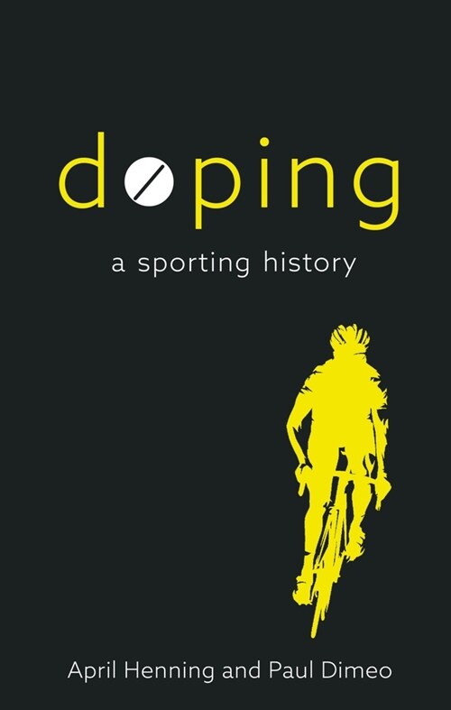 Doping : A Sporting History (Hardcover)
