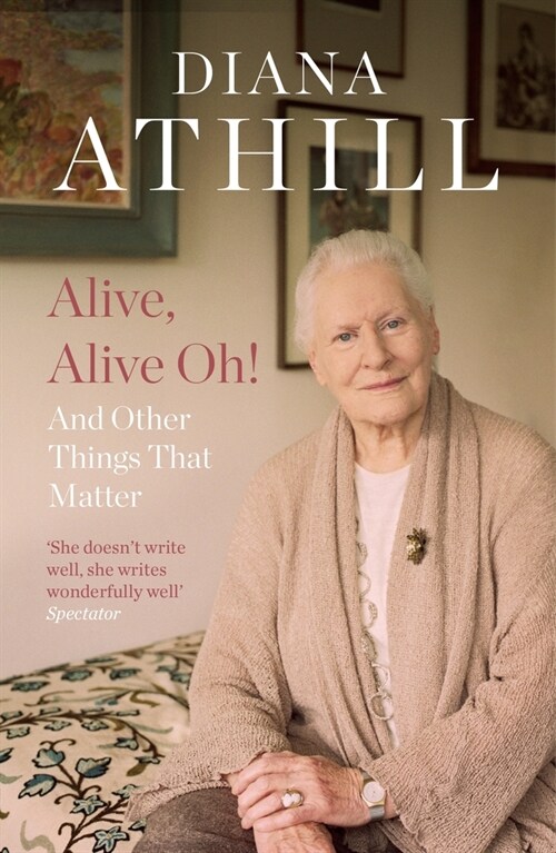 Alive, Alive Oh! : And Other Things that Matter (Paperback)