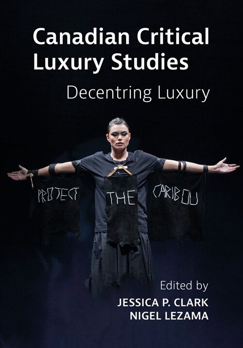 Canadian Critical Luxury Studies : Decentring Luxury (Hardcover, New ed)