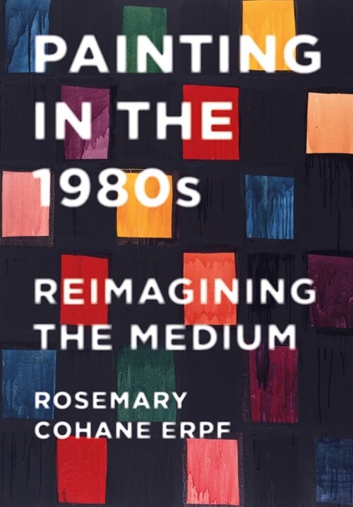 Painting in the 1980s : Reimagining the Medium (Paperback, New ed)