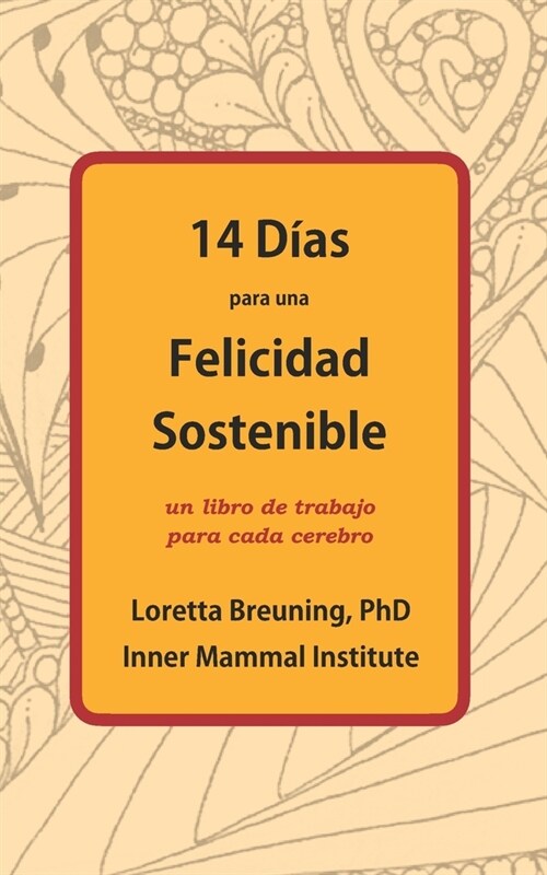 14 D?s para una Felicidad Sostenible: Un libro de trabajo para cada cerebro (Paperback)