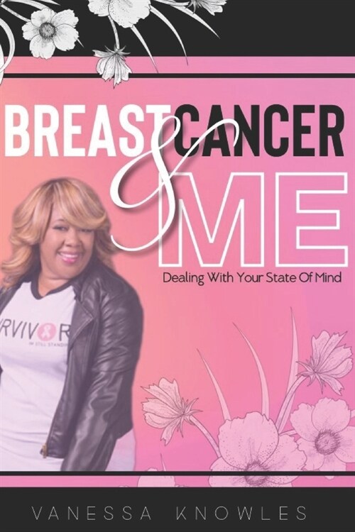 Breast Cancer And Me: Dealing With Your State Of Mind (Paperback)