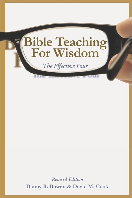 Bible Teaching for Wisdom: The Effective Four (Paperback)