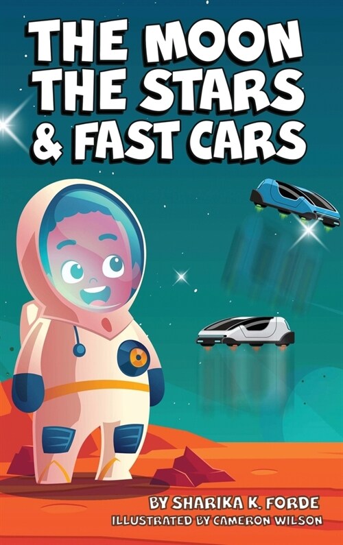 The Moon, The Stars, and Fast Cars (Hardcover)