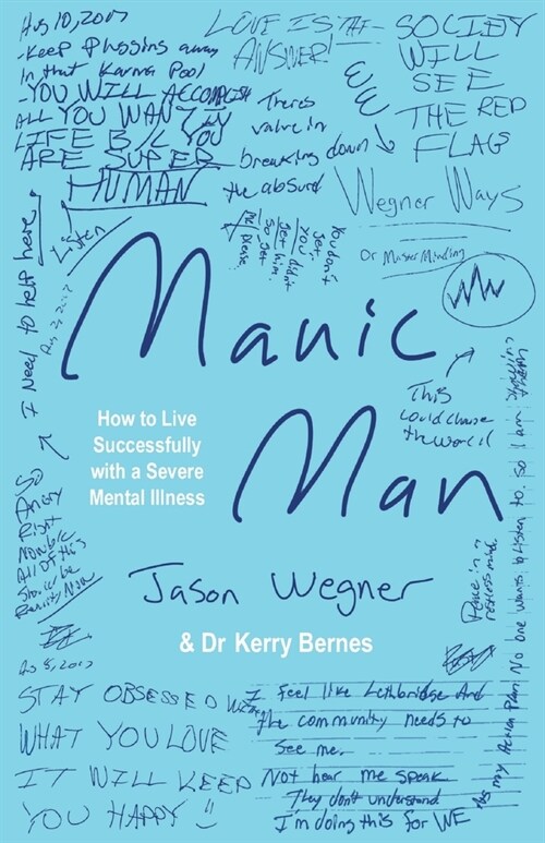 Manic Man: How to Live Successfully with a Severe Mental Illness (Paperback)