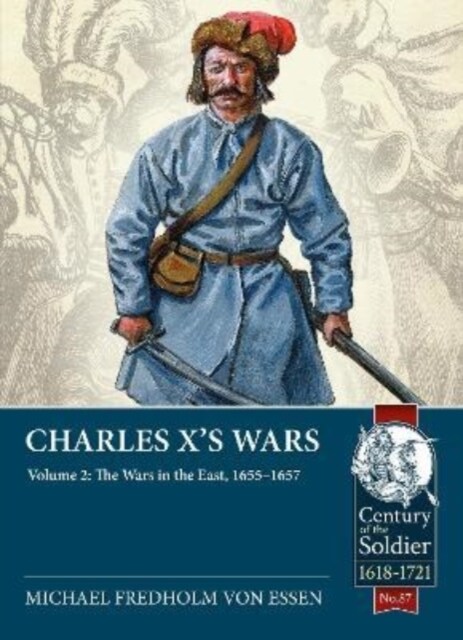 Charles Xs Wars Volume 2 : The Wars in the East, 1655-1657 (Paperback)