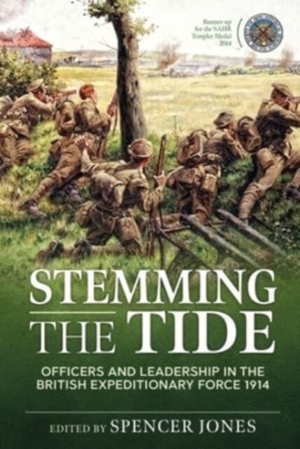 Stemming the Tide Revised Edition : Officers and Leadership in the British Expeditionary Force 1914 (Paperback, Revised ed.)