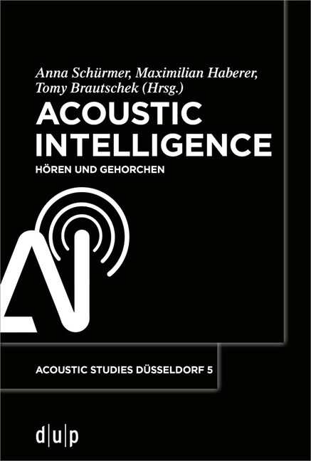 Acoustic Intelligence: H?en Und Gehorchen (Paperback)