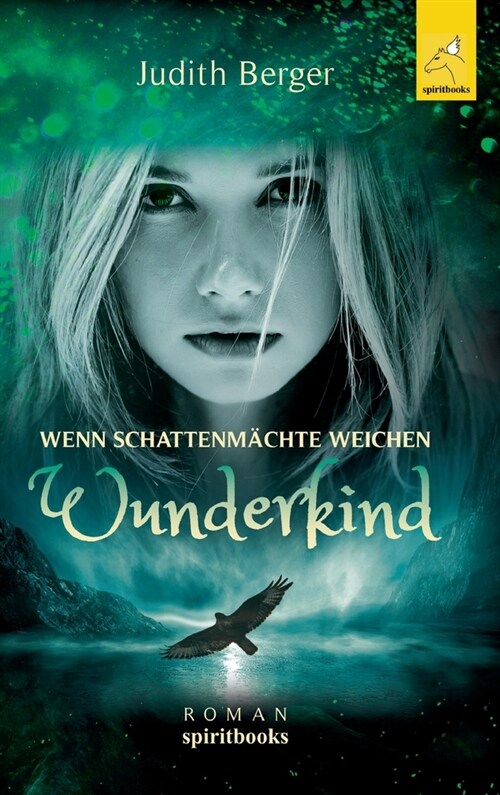 Wenn Schattenm?hte weichen: Wunderkind (Hardcover)