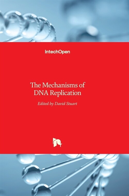 The Mechanisms of DNA Replication (Hardcover)