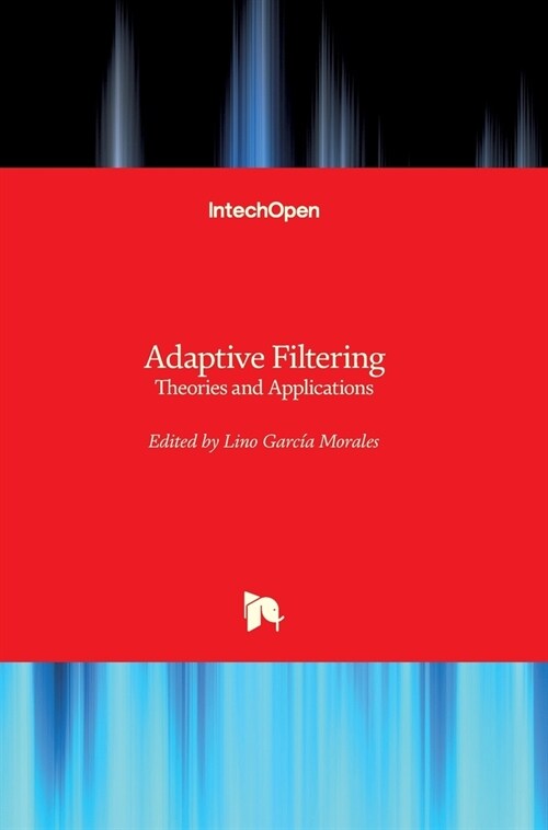 Adaptive Filtering: Theories and Applications (Hardcover)