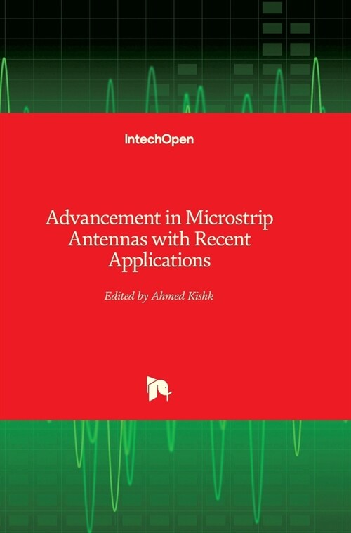 Advancement in Microstrip Antennas with Recent Applications (Hardcover)