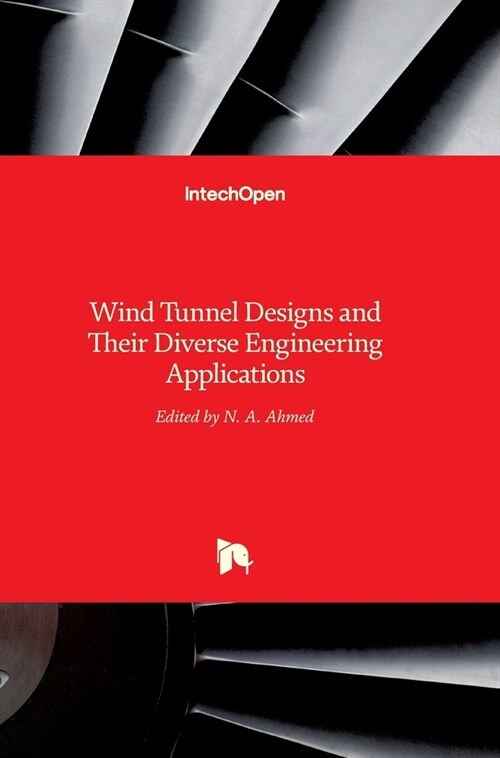 Wind Tunnel Designs and Their Diverse Engineering Applications (Hardcover)