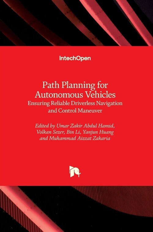 Path Planning for Autonomous Vehicle : Ensuring Reliable Driverless Navigation and Control Maneuver (Hardcover)