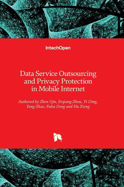 Data Service Outsourcing and Privacy Protection in Mobile Internet (Hardcover)