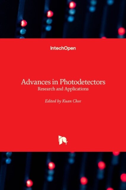 Advances in Photodetectors : Research and Applications (Hardcover)