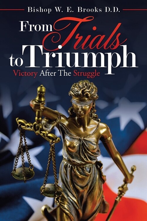 From Trials to Triumph: Victory After the Struggle (Paperback)