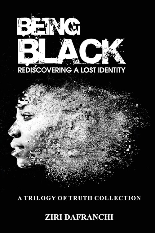 Being Black : Rediscovering A Lost Identity (Paperback)